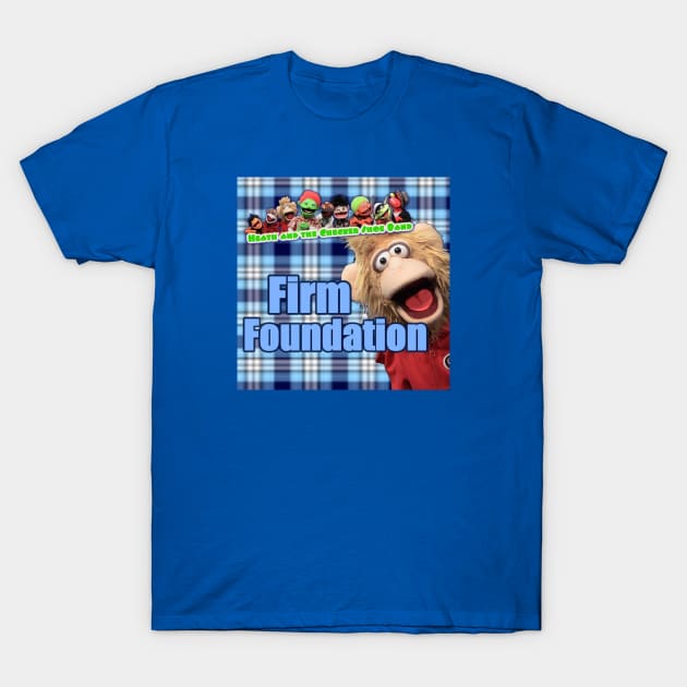 Firm Foundation T-Shirt by BigHeaterDesigns